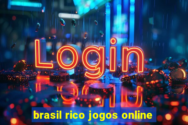 brasil rico jogos online