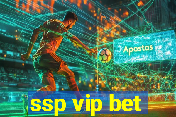 ssp vip bet