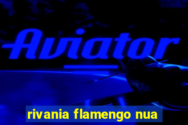 rivania flamengo nua