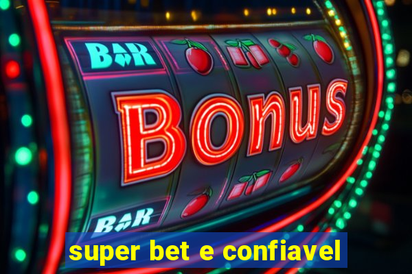 super bet e confiavel