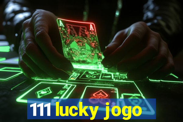 111 lucky jogo