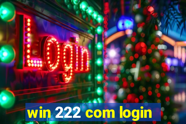 win 222 com login