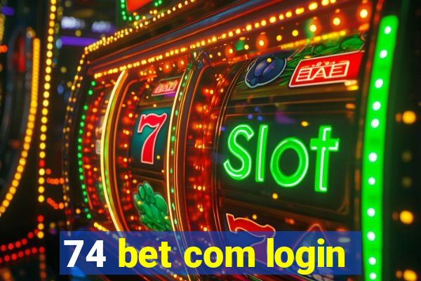 74 bet com login