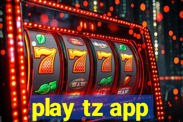 play tz app