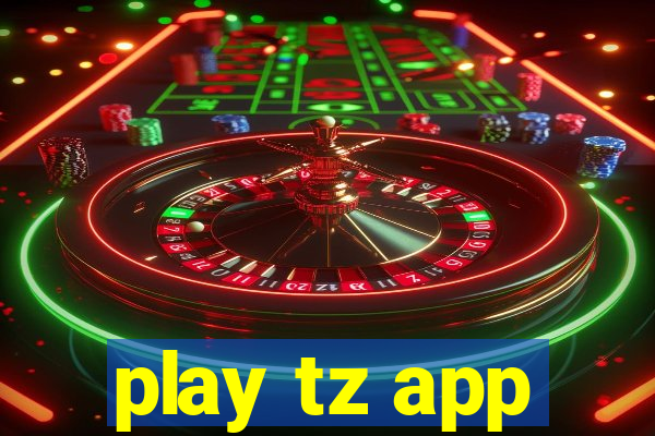 play tz app