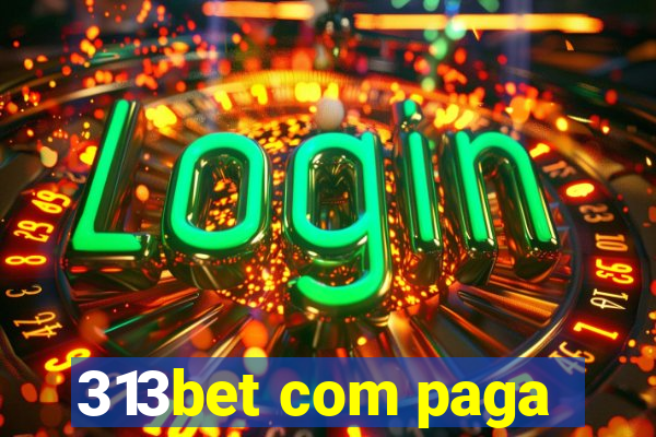 313bet com paga