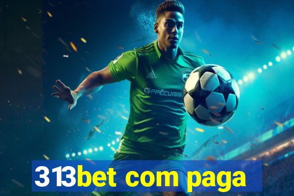 313bet com paga