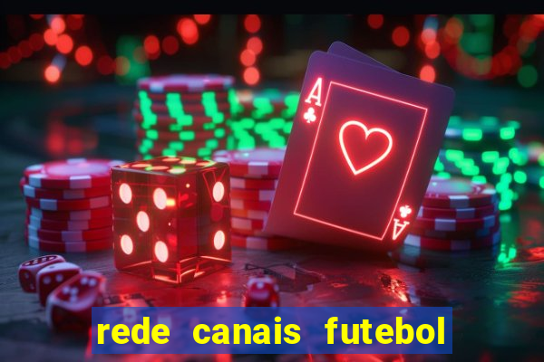 rede canais futebol ao vivo