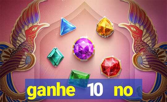 ganhe 10 no cadastro bet