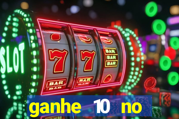 ganhe 10 no cadastro bet