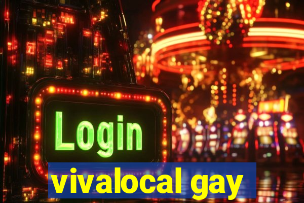 vivalocal gay