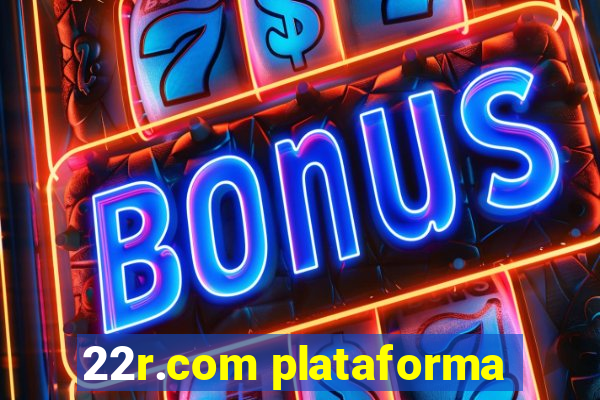 22r.com plataforma