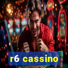 r6 cassino