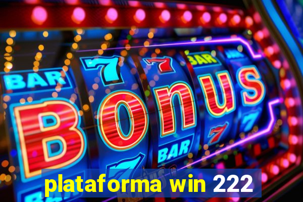 plataforma win 222