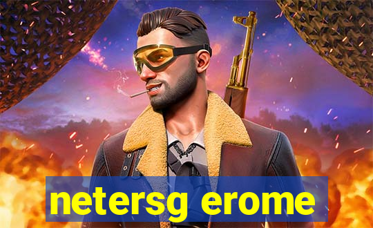 netersg erome