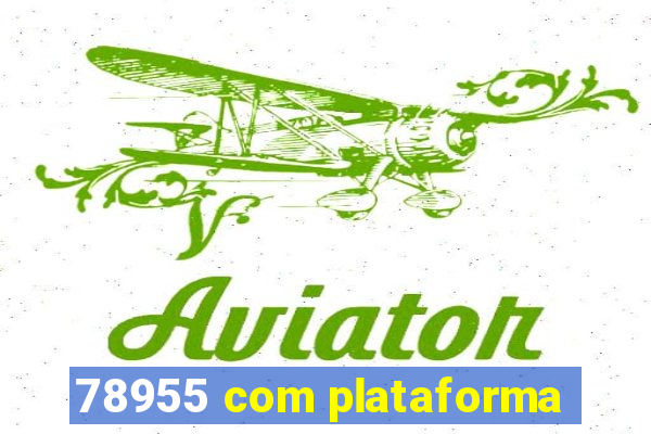 78955 com plataforma