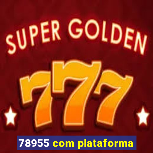 78955 com plataforma