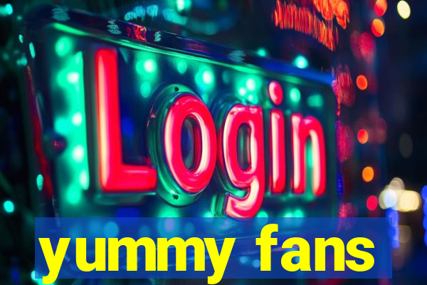 yummy fans