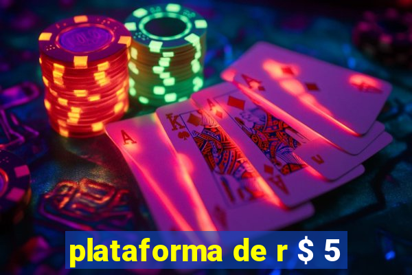 plataforma de r $ 5