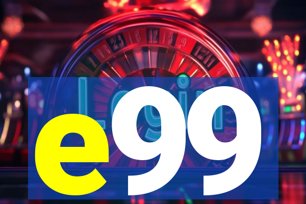 e99