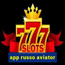 app russo aviator