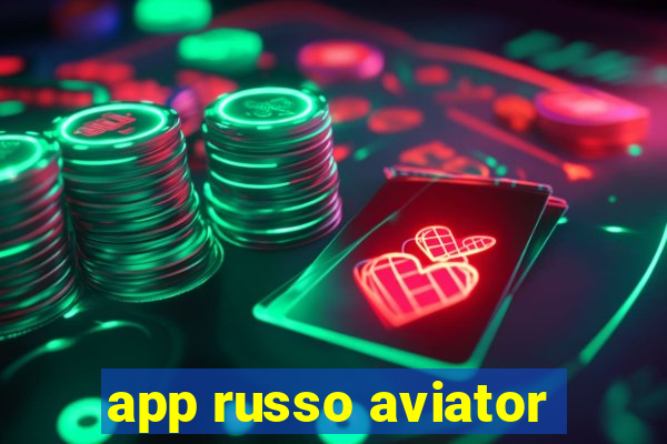 app russo aviator