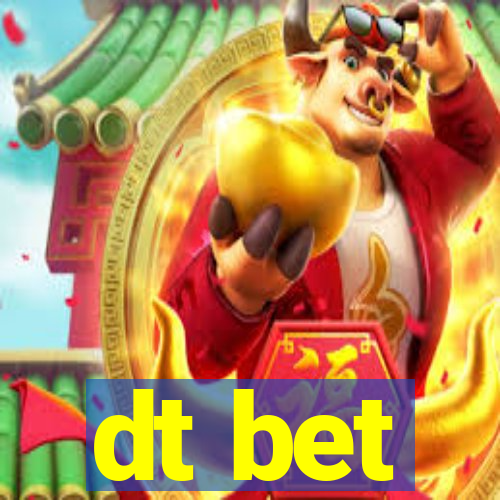 dt bet