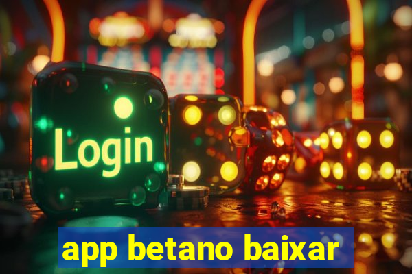 app betano baixar