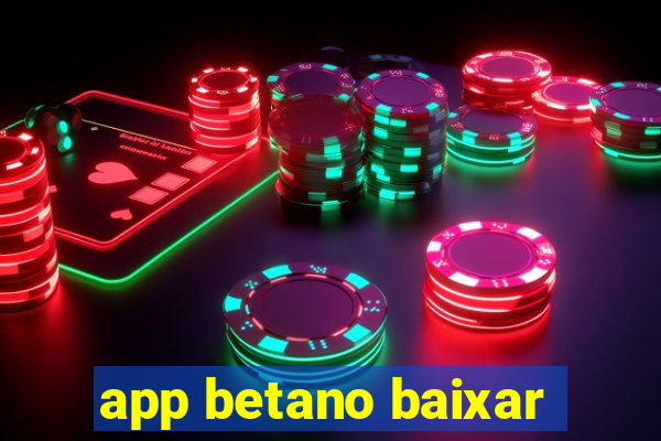 app betano baixar