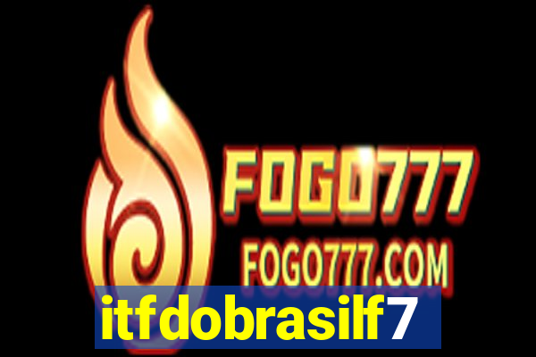 itfdobrasilf7