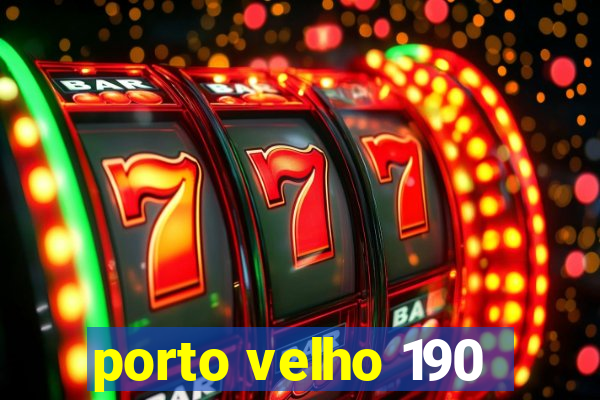 porto velho 190