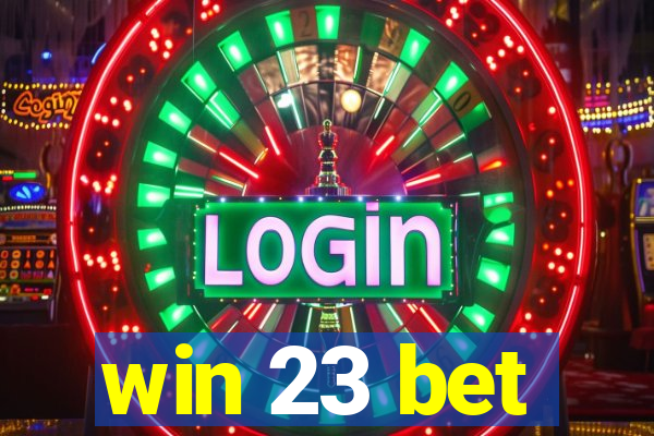 win 23 bet