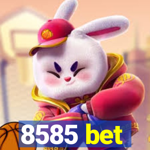 8585 bet