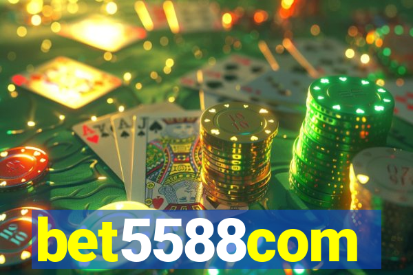 bet5588com