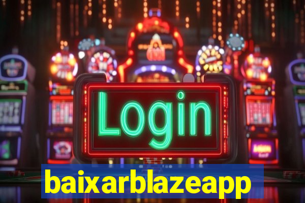 baixarblazeapp