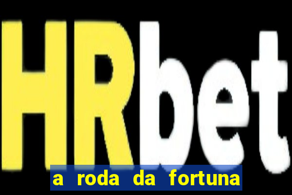 a roda da fortuna tarot conselho