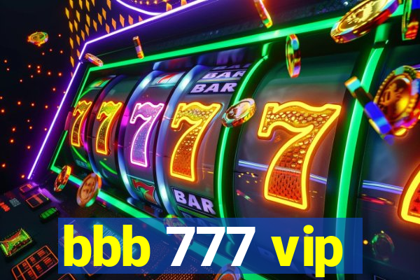 bbb 777 vip