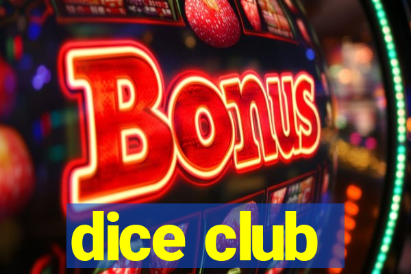 dice club