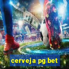 cerveja pg bet