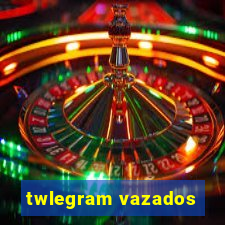 twlegram vazados