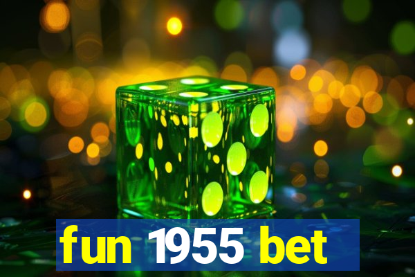 fun 1955 bet