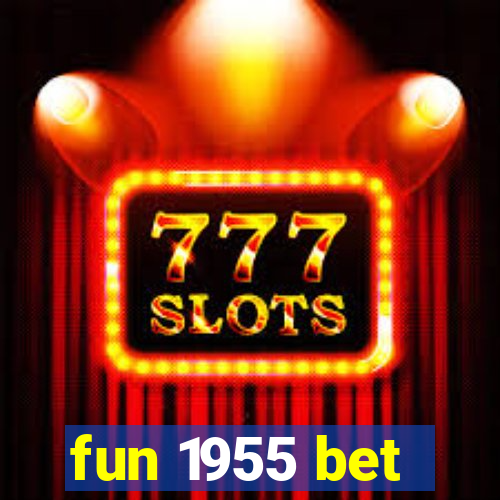 fun 1955 bet