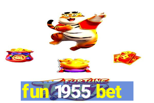 fun 1955 bet