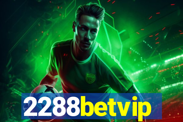 2288betvip