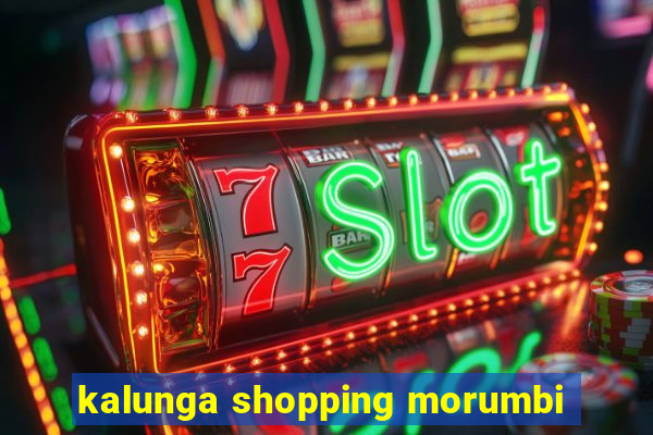 kalunga shopping morumbi