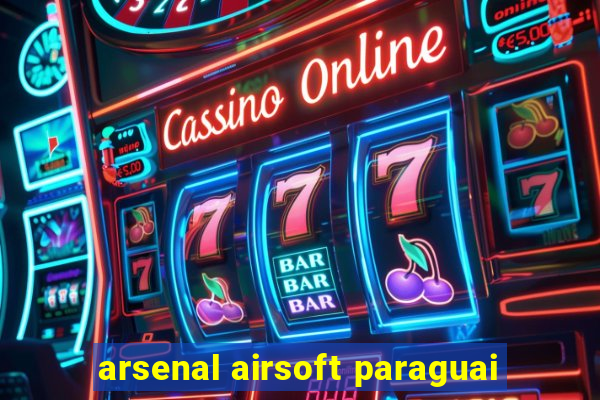 arsenal airsoft paraguai