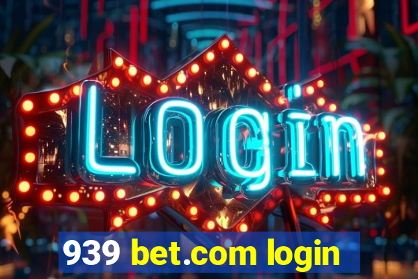 939 bet.com login