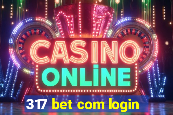 317 bet com login