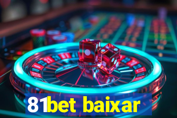 81bet baixar