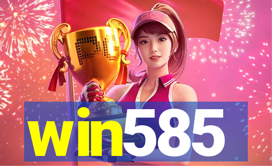 win585